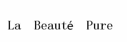 LA BEAUTE PURE