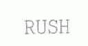 RUSH