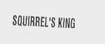 SQUIRREL'S KING
