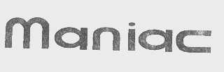 MANIAC