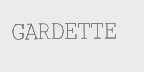 GARDETTE