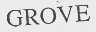 GROVE