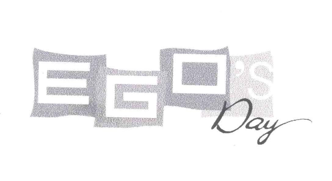 EGO&rsquo;S DAY