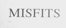 MISFITS