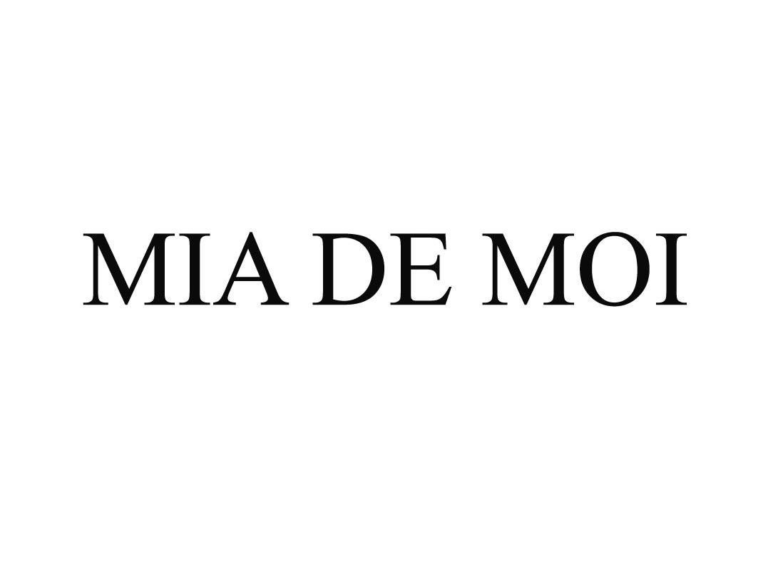 MIA DE MOI