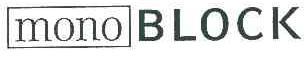 MONO BLOCK