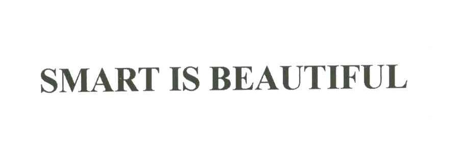 SMART IS BEAUTIFUL