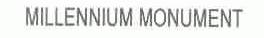 MILLENNIUM MONUMENT