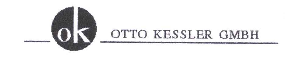 OK OTTO KESSLER GMBH;OK