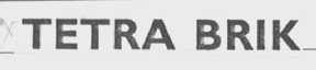 TETRA BRIK