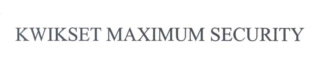 KWIKSET MAXIMUM SECURITY