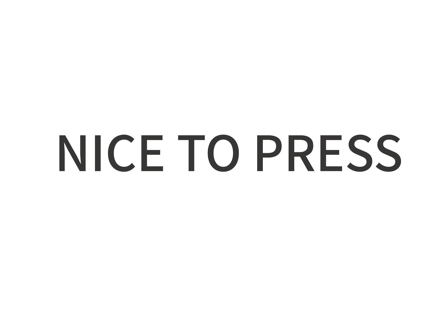NICE TO PRESS