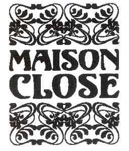 MAISON CLOSE