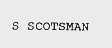 S SCOTSMAN