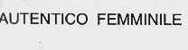 AUTENTICO FEMMINILE