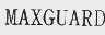 MAXGUARD