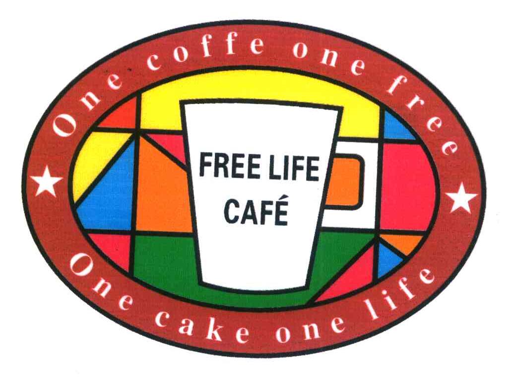 FREE LIFE CAFE ONE COFFE ONE FREE ONE CAKE ONE LIFE