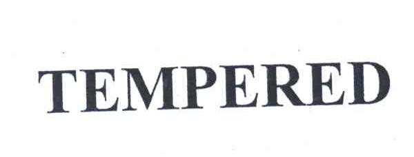 TEMPERED