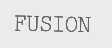 FUSION