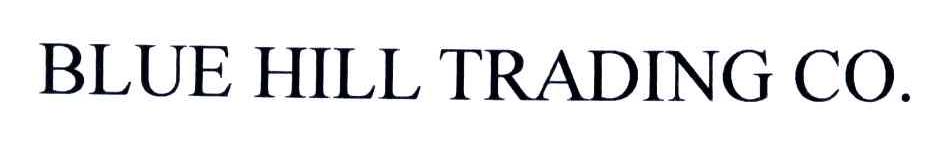 BLUE HILL TRADING CO.