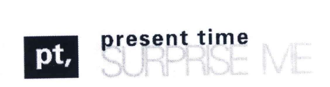 PRESENT TIME SURPRISE ME;PT
