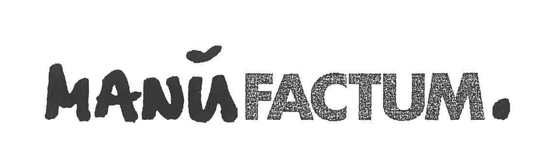 MANU FACTUM