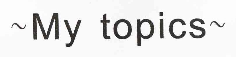 MY TOPICS