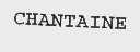 CHANTAINE