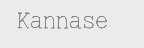 KANNASE