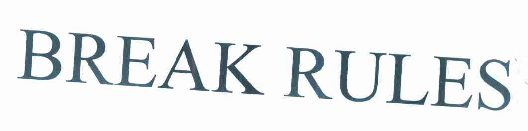 BREAK RULES