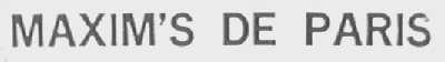 MAXIM'S DE PARIS