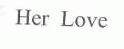 HER LOVE