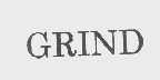 GRIND