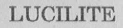LUCILITE