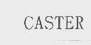 CASTER