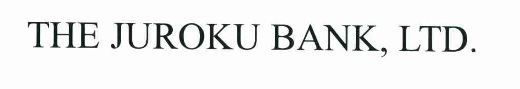 THE JUROKU BANK，LTD.