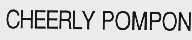 CHEERLY POMPON