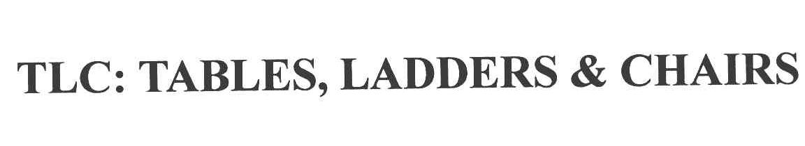 TLC:TABLES，LADDERS&CHAIRS