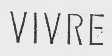 VIVRE