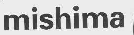 MISHIMA