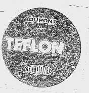 TEFLON;DU PONT