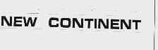 NEW CONTINENT