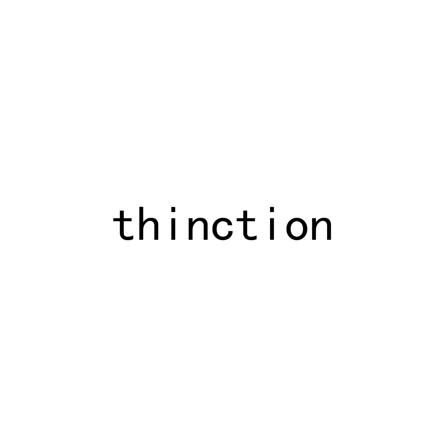 THINCTION