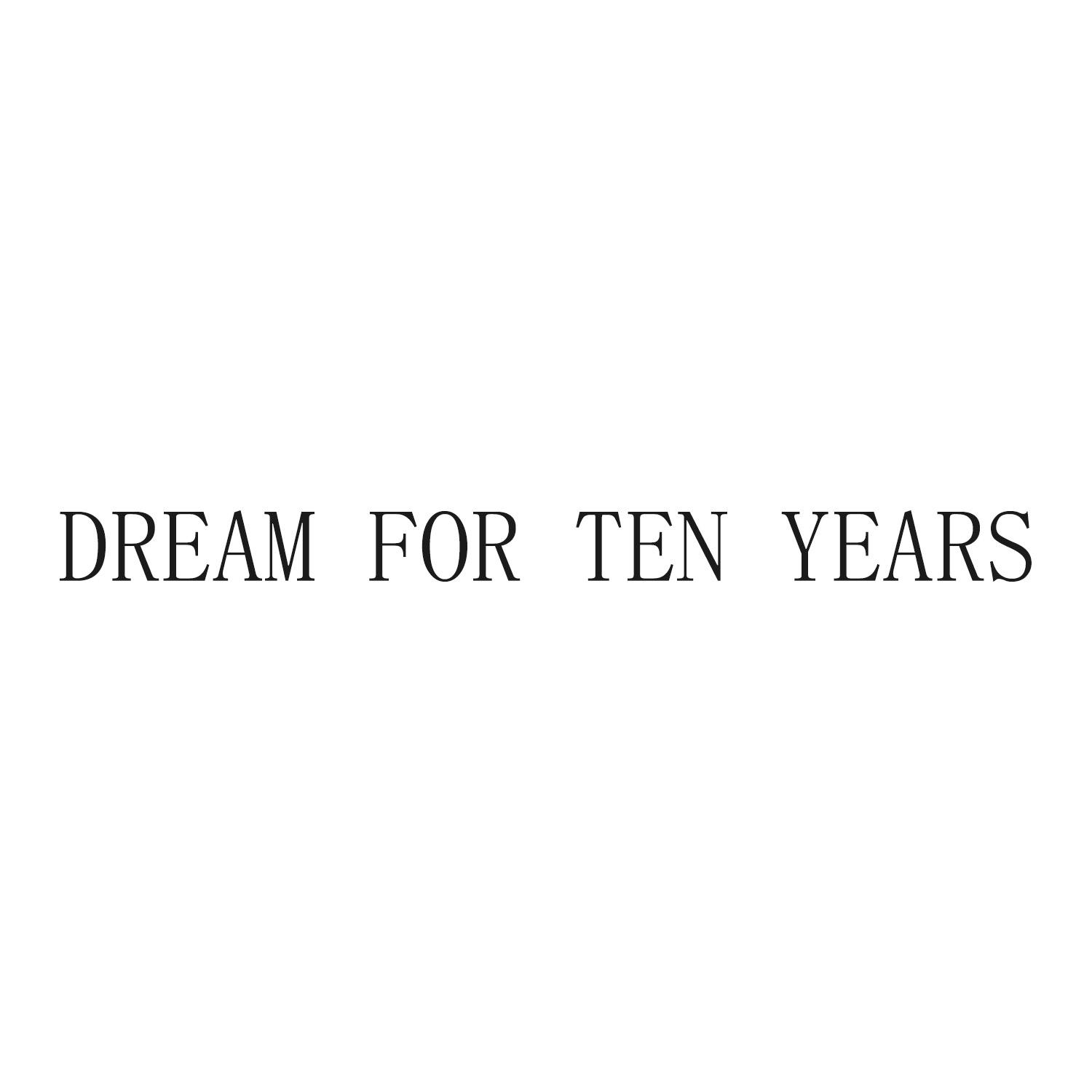 DREAM FOR TEN YEARS
