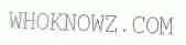 WHOKNOWZ
