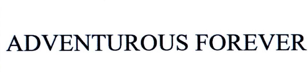 ADVENTUROUS FOREVER