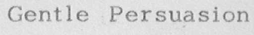 GENTLE PERSUASION