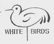 WHITE BIRDS