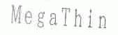 MEGATHIN