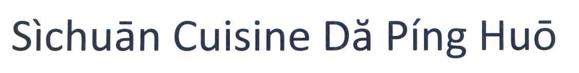 SICHUAN CUISINE DA PING HUO